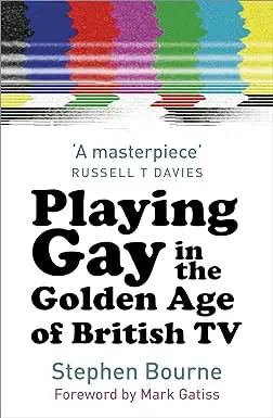 Playing Gay in the Golden Age of Br