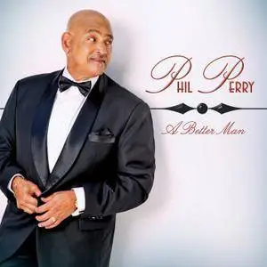 Phil Perry - A Better Man (2015) [Official Digital Download]