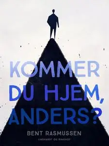 «Kommer du hjem, Anders?» by Bent Rasmussen