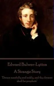 «A Strange Story» by Edward Bulwer-Lytton