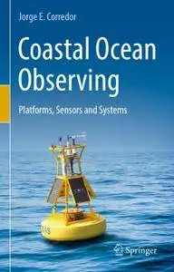 Coastal Ocean Observing: Platforms, Sensors and Systems