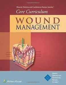 Wound, Ostomy and Continence Nurses Society Core Curriculum: Wound Management (Repost)