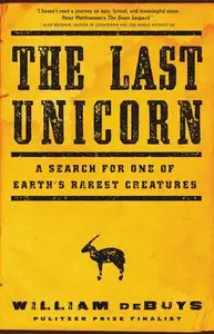 The Last Unicorn: A Search for One of Earth's Rarest 
