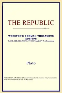 The Republic (Webster's German Thesaurus Edition) (repost)