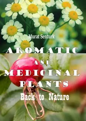 "Aromatic and Medicinal Plants: Back to Nature" ed. by Hany A. El-Shemy