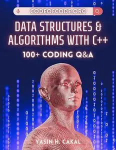 Data Structures and Algorithms with C++: 100+ Coding Q&A (Code of Code)