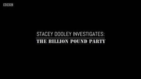 BBC - Stacey Dooley Investigates: The Billion Pound Party (2017)