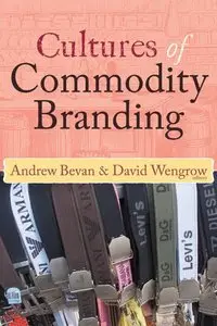 Cultures of Commodity Branding (UNIV COL LONDON INST ARCH PUB)