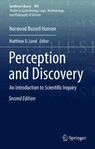 Perception and Discovery: An Introduction to Scientific Inquiry, Second Edition