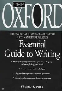 The Oxford Essential Guide to Writing (Essential Resource Library) by Thomas S. Kane (Repost)