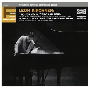 Léon Kirchner - Kirchner - Trio No. 1 - Sonata concertante (Remastered) (1957/2020) [Official Digital Download 24/96]