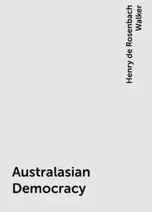 «Australasian Democracy» by Henry de Rosenbach Walker