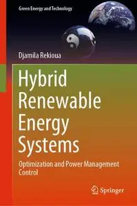 Hybrid Renewable Energy Systems: Optimization and Power Management Control