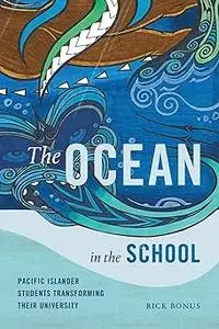 The Ocean in the School: Pacific Islander Students Transforming Their University