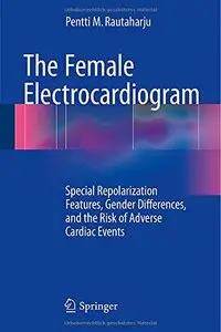 The Female Electrocardiogram: Special Repolarization Features, Gender Differences, and the Risk of Adverse Cardiac Events