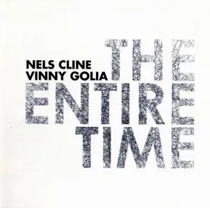 Nels Cline & Vinny Golia - The Entire Time (2004) {Nine Winds NWCD0259}