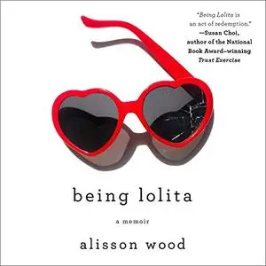 Being Lolita: A Memoir [Audiobook]