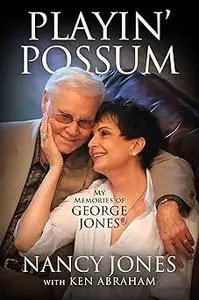 Playin' Possum: My Memories of George Jones