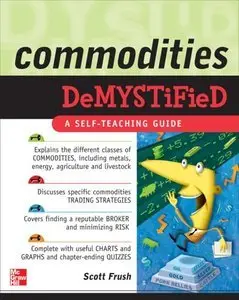 Scott Frush - Commodities Demystified [Repost]