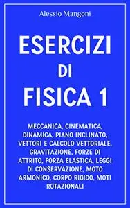 Esercizi di fisica 1