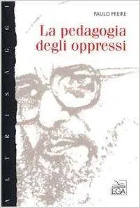 Paulo Freire - La pedagogia degli oppressi