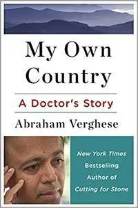 My Own Country: A Doctor's Story of a Town and its People in the Age of AIDS