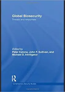 Global Biosecurity: Threats and Responses