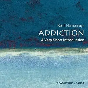 Addiction: A Very Short Introduction [Audiobook]