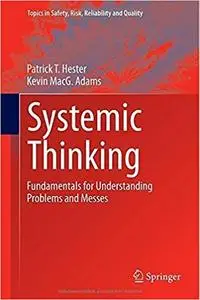 Systemic Thinking: Fundamentals for Understanding Problems and Messes