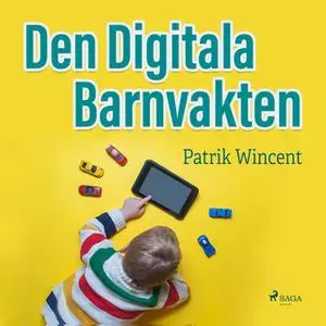 «Den digitala barnvakten» by Patrik Wincent