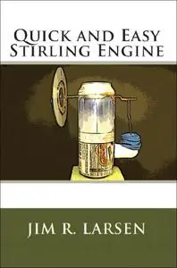 Quick and Easy Stirling Engine