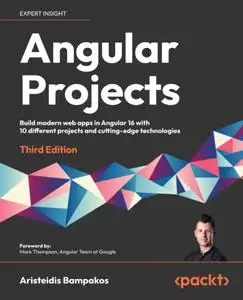 Angular Projects: Build modern web apps in Angular 16 with 10 different projects and cutting-edge technologies, 3rd Edition