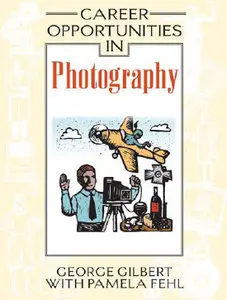 Career Opportunities in Photography by George Gilbert (Repost)