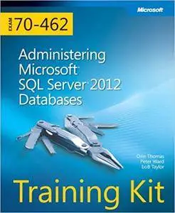 Training Kit (Exam 70-462) Administering Microsoft SQL Server 2012 Databases (repost)