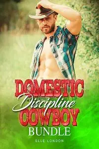 «Domestic Discipline Cowboy Bundle» by Elle London