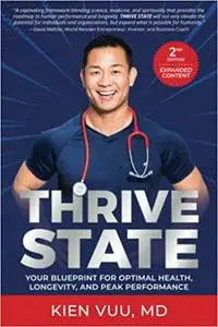 Thrive State, 2nd Edition: Your Blueprint for Optimal Health, Longevity, and Peak Performance Ed 2