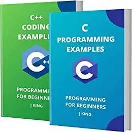 C AND C++ CODING EXAMPLES: PROGRAMMING FOR BEGINNERS