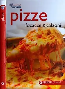 Voglia Di Cucinare - Pizze Focacce & Calzoni
