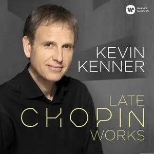 Kevin Kenner - Late Chopin Works (2018) [Official Digital Download 24/96]