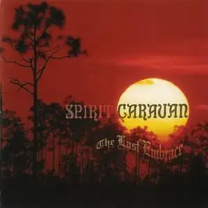 Spirit Caravan - The Last Embrace (2CD) (2003)