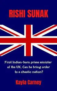 RISHI SUNAK: First Indian-born prime minister of the UK, Can he bring order to a chaotic nation?