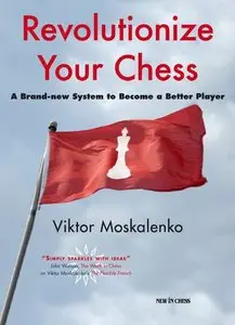 Revolutionize Your Chess: A Brand-New System to Become a Better Player [Repost]