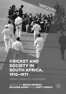 Cricket and Society in South Africa, 1910–1971: From Union to Isolation (Repost)