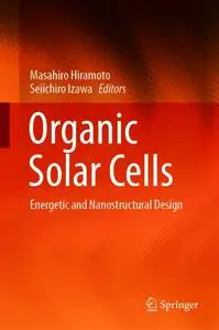 Organic Solar Cells: Energetic and Nanostructural Design