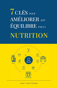 7 clés pour améliorer son équilibre par la nutrition - Anne-Laure Meunier