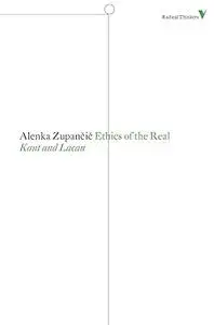 Ethics of the Real: Kant and Lacan