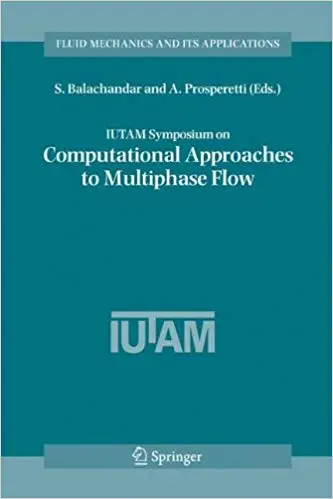 IUTAM Symposium on Computational Approaches to Multiphase Flow (Repost)