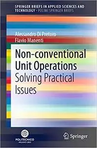 Non-conventional Unit Operations: Solving Practical Issues