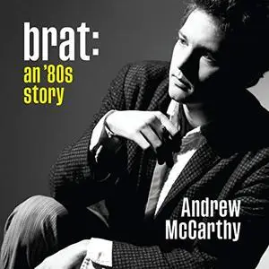 Brat: An '80s Story [Audiobook]