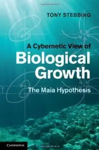 A Cybernetic View of Biological Growth: The Maia Hypothesis (repost)